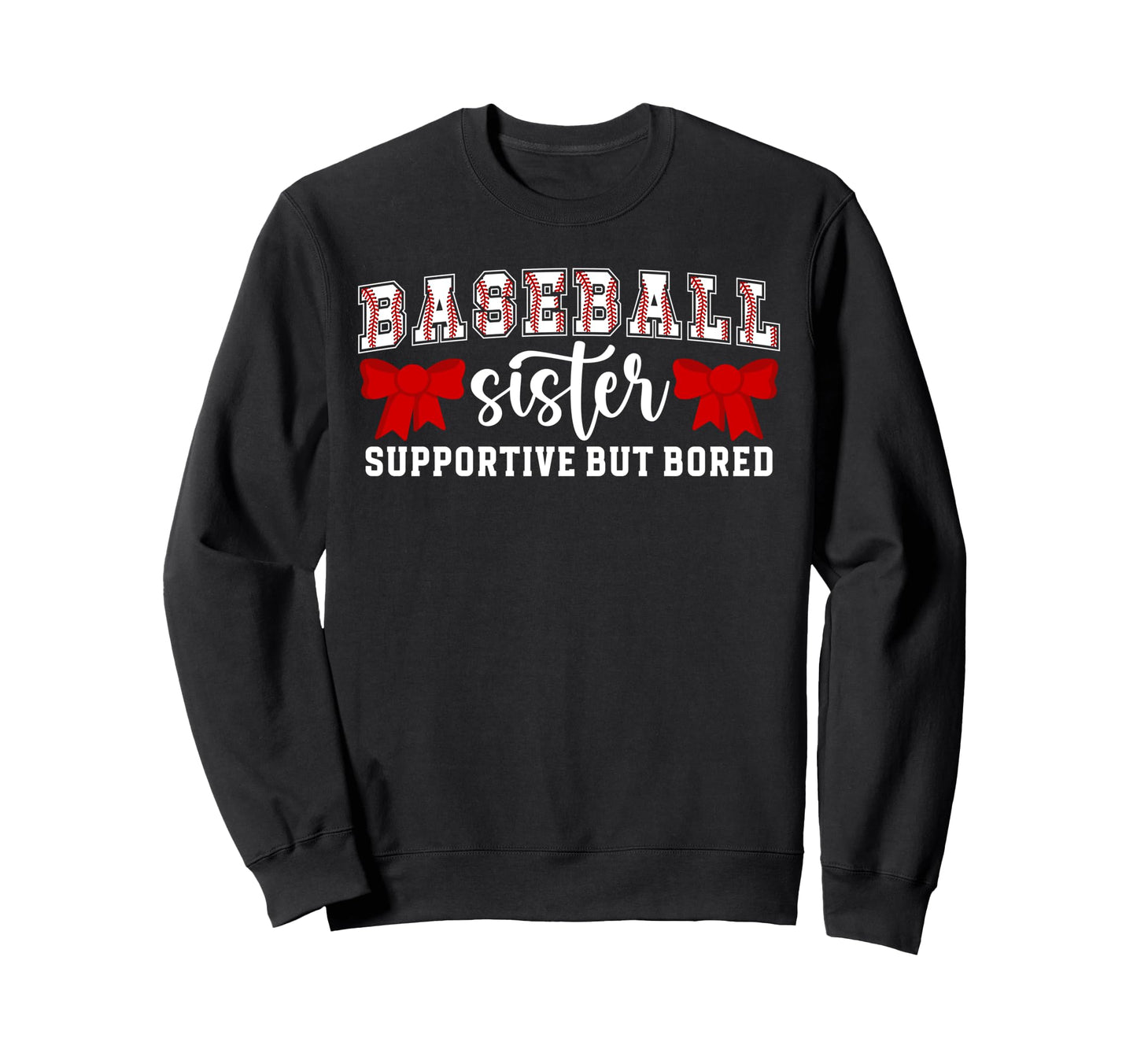 Baseball Sister Supportive Sister Sweatshirt - Streetwear Style Men Women - T-Shirt, Sweatshirt, Hoodie