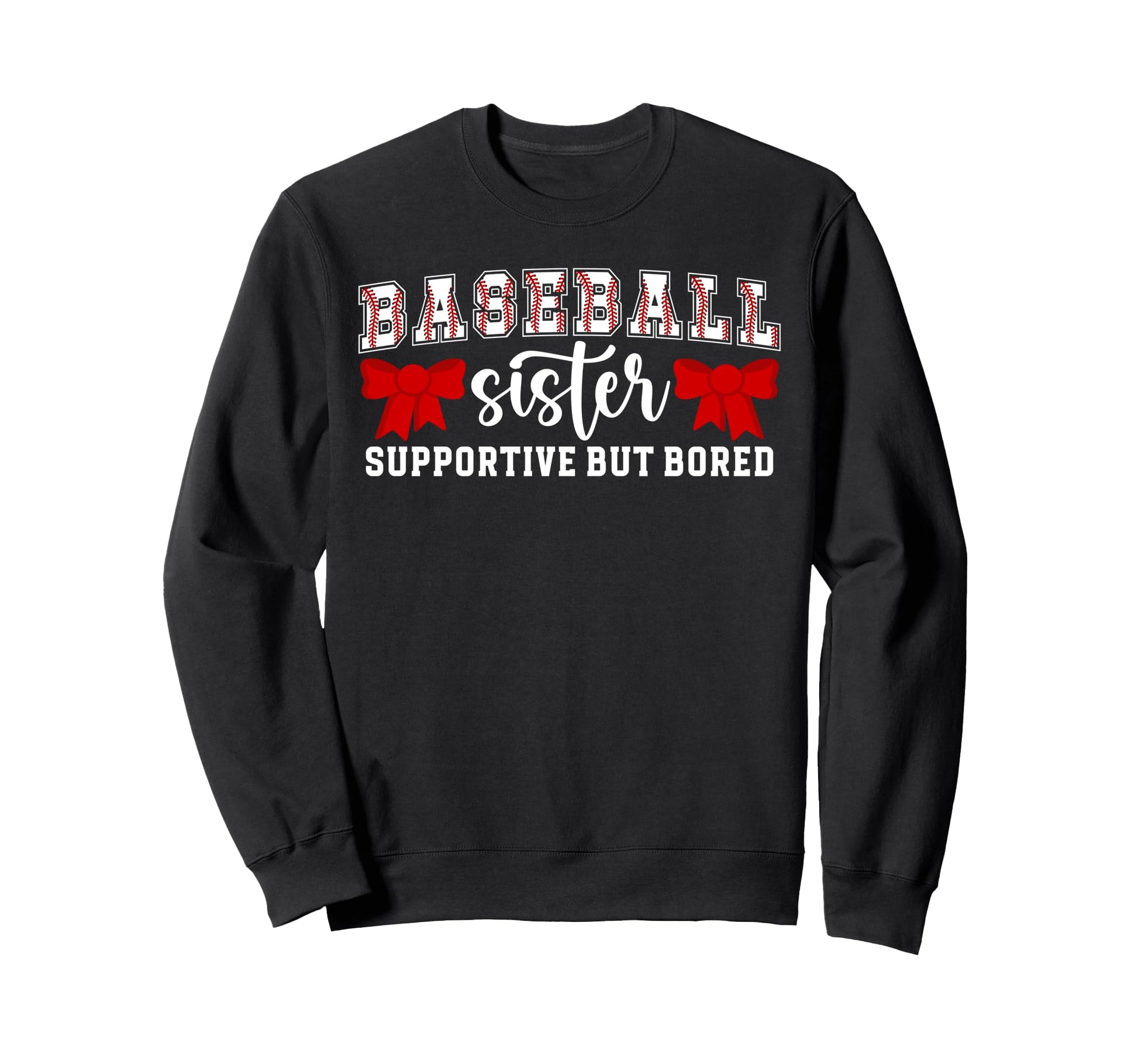 Baseball Sister Supportive Sister Sweatshirt - Streetwear Style Men Women - T-Shirt, Sweatshirt, Hoodie