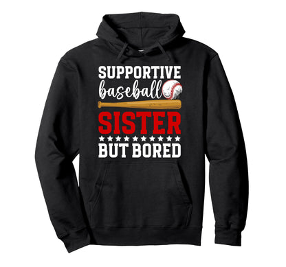 Supportive Baseball Sister Baseball Hoodie - Novelty Apparel Unisex - T-Shirt, Sweatshirt, Hoodie