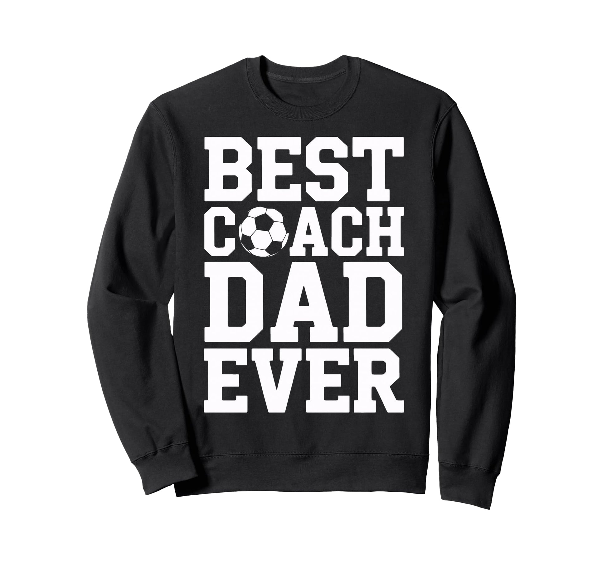Proud Soccer Coach Best Coach Sweatshirt - Fun Novelty Design Men Women - T-Shirt, Sweatshirt, Hoodie
