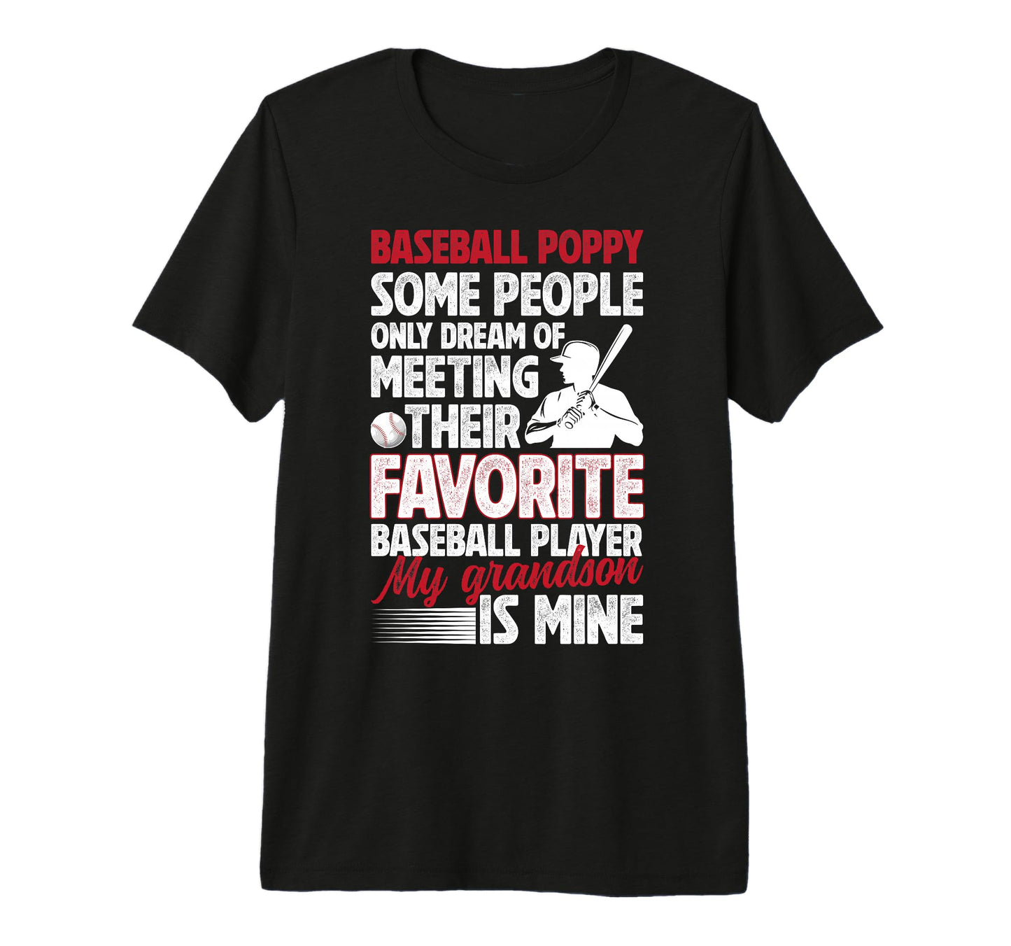Mens Favorite Baseball Player Poppy T-Shirt - Fun Novelty Design Men Women - T-Shirt, Sweatshirt, Hoodie