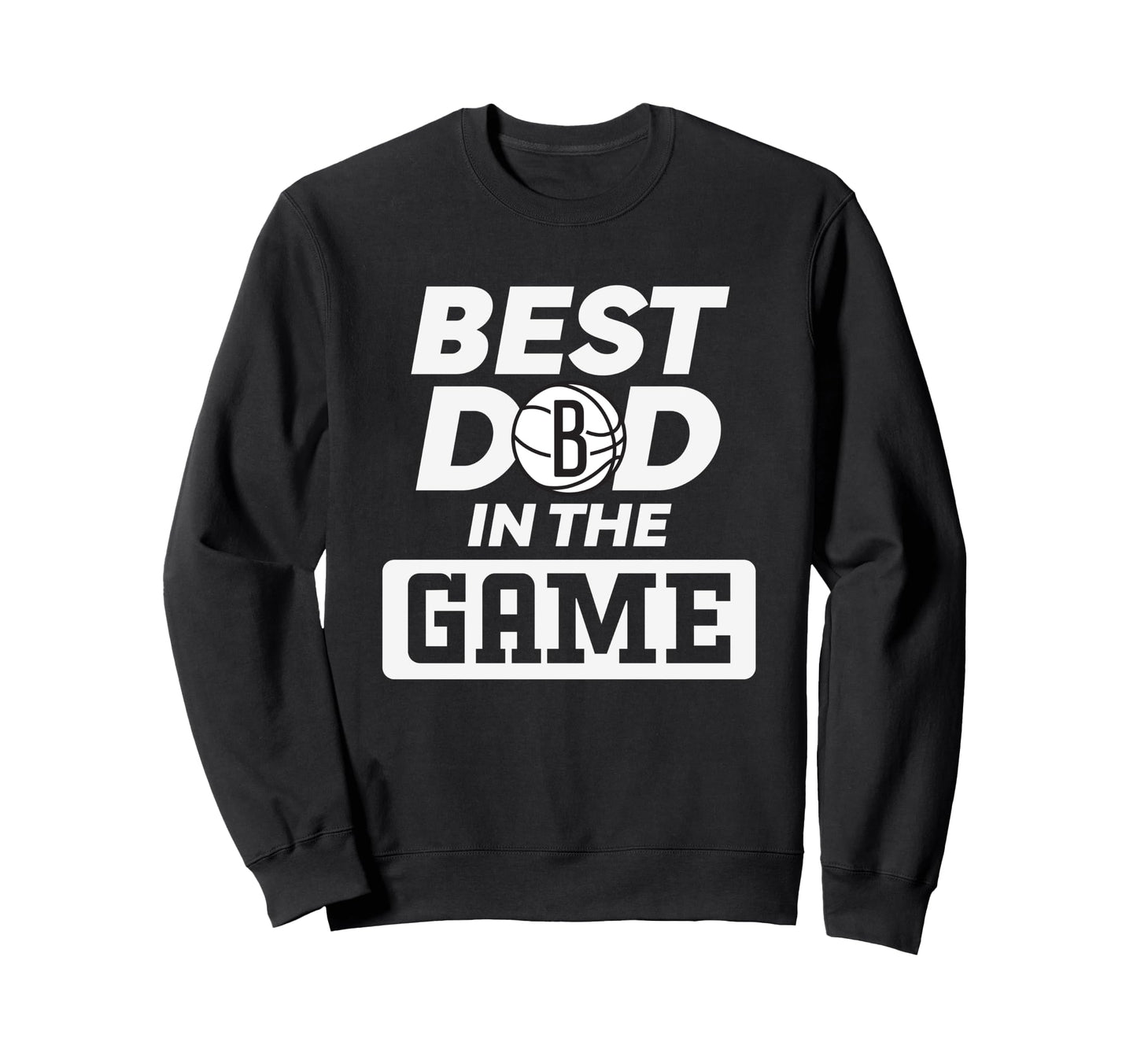 Nba Fathers Day Best Dad Game Sweatshirt - Novelty Apparel Men Women - T-Shirt, Sweatshirt, Hoodie