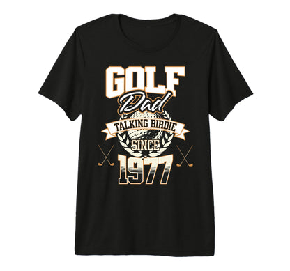 Golf Dad Talking Birdie Since 1977 T-Shirt - Trendy Graphic Men Women - T-Shirt, Sweatshirt, Hoodie