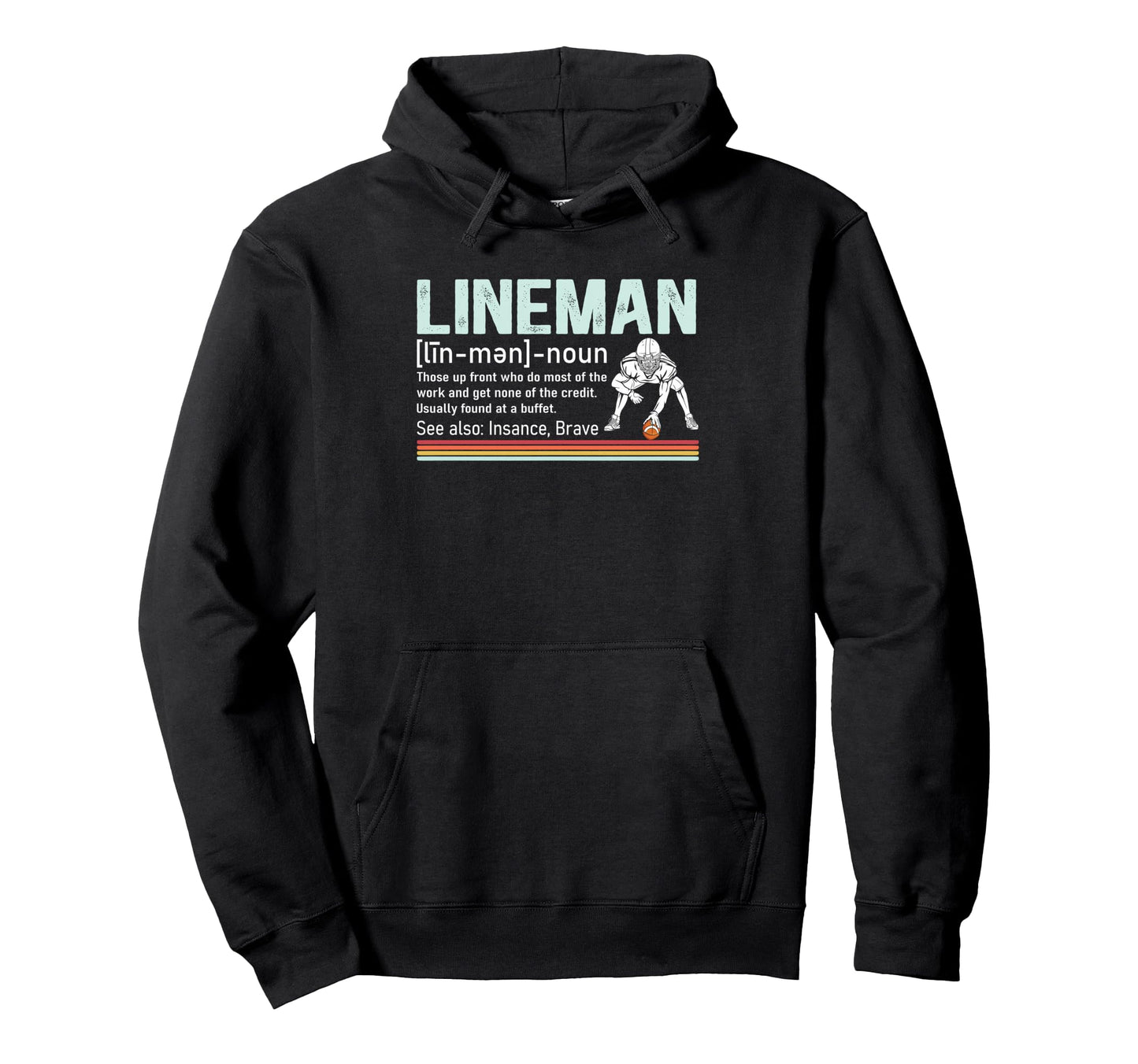 Funny Football Lineman Definition Hoodie - Streetwear Style Men Women - T-Shirt, Sweatshirt, Hoodie
