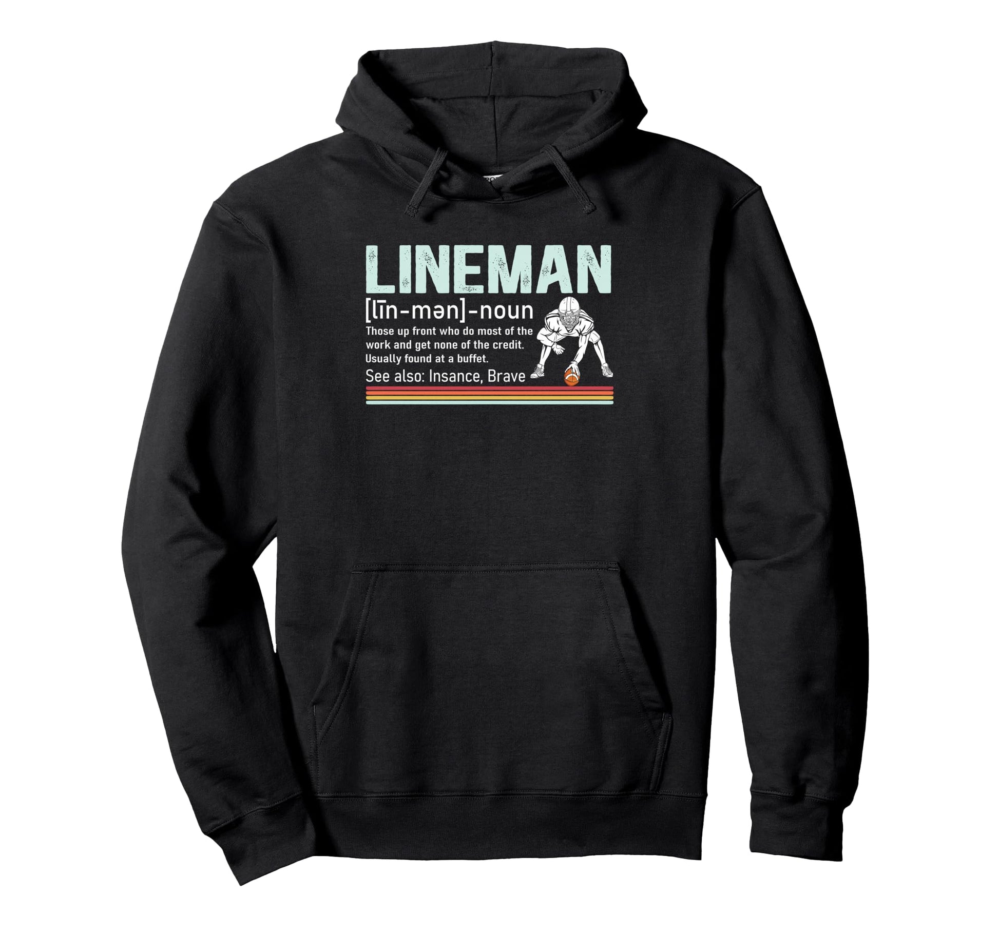 Funny Football Lineman Definition Hoodie - Streetwear Style Men Women - T-Shirt, Sweatshirt, Hoodie