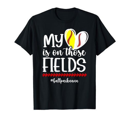 Those Fields Ballpark Nana Baseball T-Shirt - Trendy Graphic for Adults - T-Shirt, Sweatshirt, Hoodie