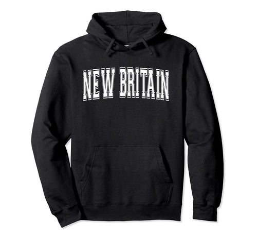 New Britain Ct Connecticut Usa Sports Hoodie - Novelty Apparel for Adults - T-Shirt, Sweatshirt, Hoodie