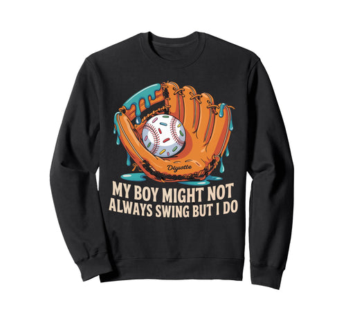 My Might Not Always Swing But Sweatshirt - Casual Everyday Wear for Adults - T-Shirt, Sweatshirt, Hoodie