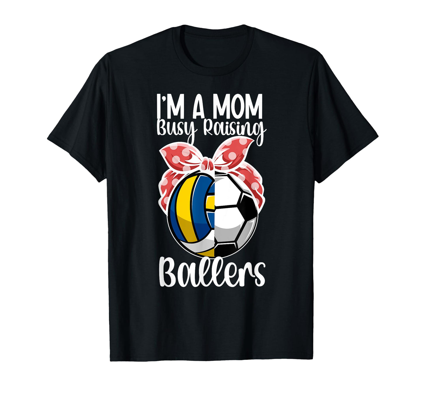 Im Mom Busy Raising Ballers T-Shirt - Aesthetic Graphic for Adults - T-Shirt, Sweatshirt, Hoodie