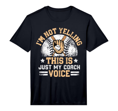 Funny Coach Im Not Yelling This Is My T-Shirt - Graphic Print Unisex - T-Shirt, Sweatshirt, Hoodie