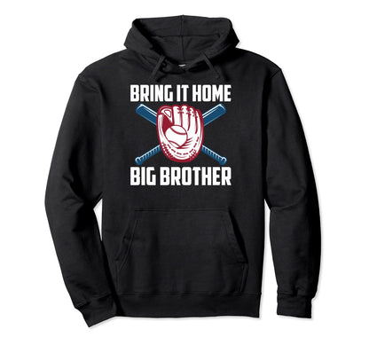 Brother Baseball Bring It Home Big Hoodie - Custom Art Print Unisex - T-Shirt, Sweatshirt, Hoodie