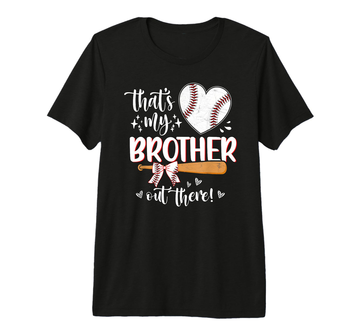 Thats My Brother Out There Baseball T-Shirt - Unique Graphic for Adults - T-Shirt, Sweatshirt, Hoodie