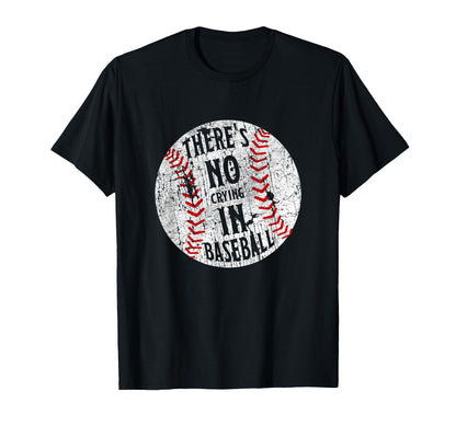 Theres No Crying Baseball I Love Sport T-Shirt - Fun Novelty Design Unisex - T-Shirt, Sweatshirt, Hoodie
