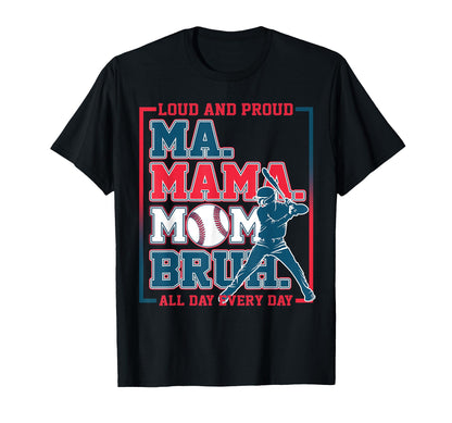 Ma Mama Mom Bruh Baseball Loud And Proud T-Shirt - Graphic Print Men Women - T-Shirt, Sweatshirt, Hoodie