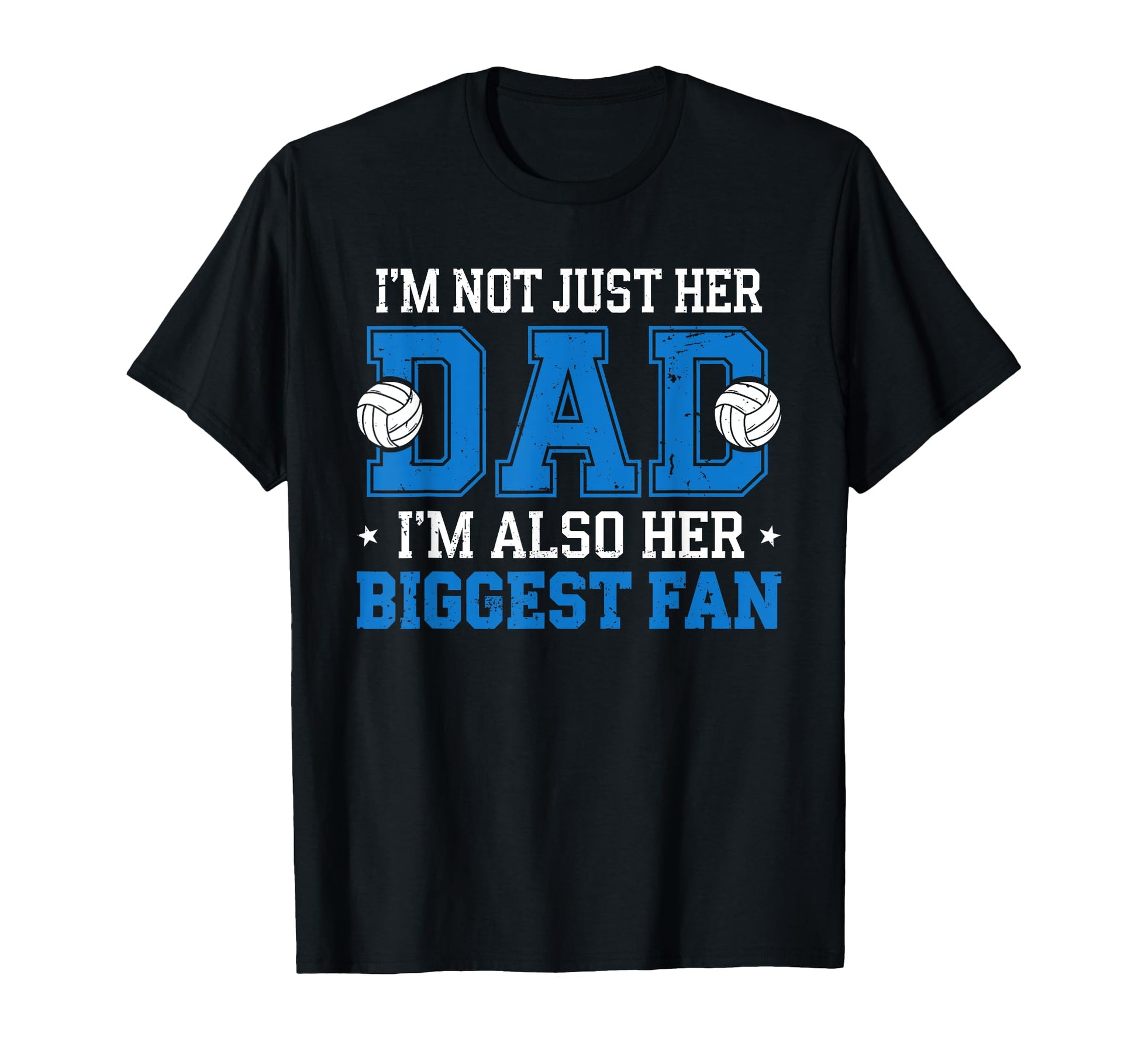 Volleyball Dad Im Not Just Her Dad T-Shirt - Aesthetic Graphic for Adults - T-Shirt, Sweatshirt, Hoodie