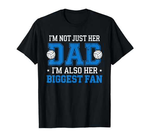 Volleyball Dad Im Not Just Her Dad T-Shirt - Aesthetic Graphic for Adults - T-Shirt, Sweatshirt, Hoodie