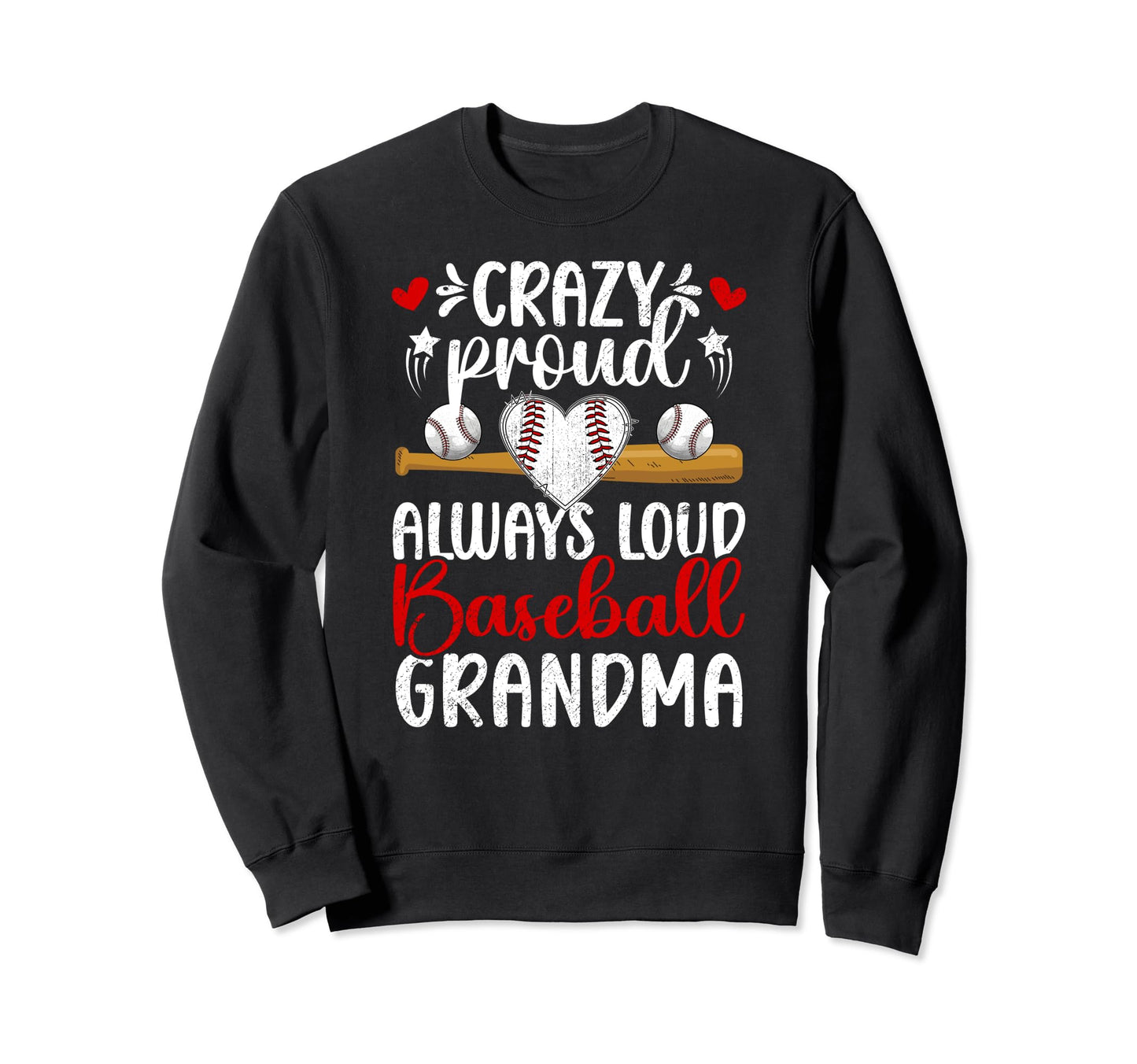 Crazy Proud Baseball Grandma Baseball Sweatshirt - Streetwear Style Unisex - T-Shirt, Sweatshirt, Hoodie