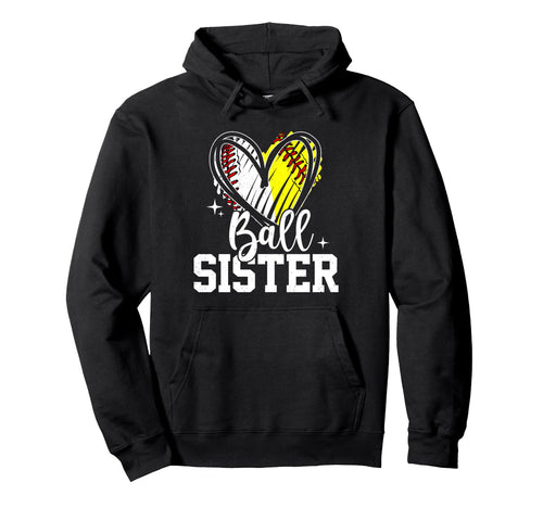 Ball Sister Softball Baseball Sister Both Hoodie - Graphic Print Unisex - T-Shirt, Sweatshirt, Hoodie