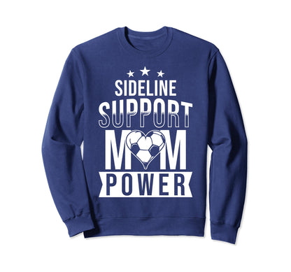 Soccer Mom Game Day Sideline Sweatshirt - Novelty Apparel Men Women - T-Shirt, Sweatshirt, Hoodie