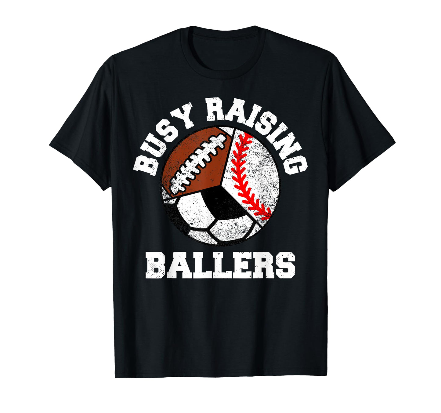 Busy Raising Ballers Funny Baseball Soccer T-Shirt - Unique Graphic Unisex - T-Shirt, Sweatshirt, Hoodie