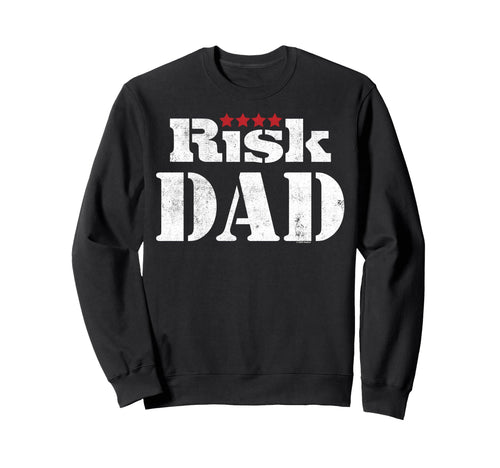 Risk Fathers Day Board Game Risk Sweatshirt - Novelty Apparel for Adults - T-Shirt, Sweatshirt, Hoodie