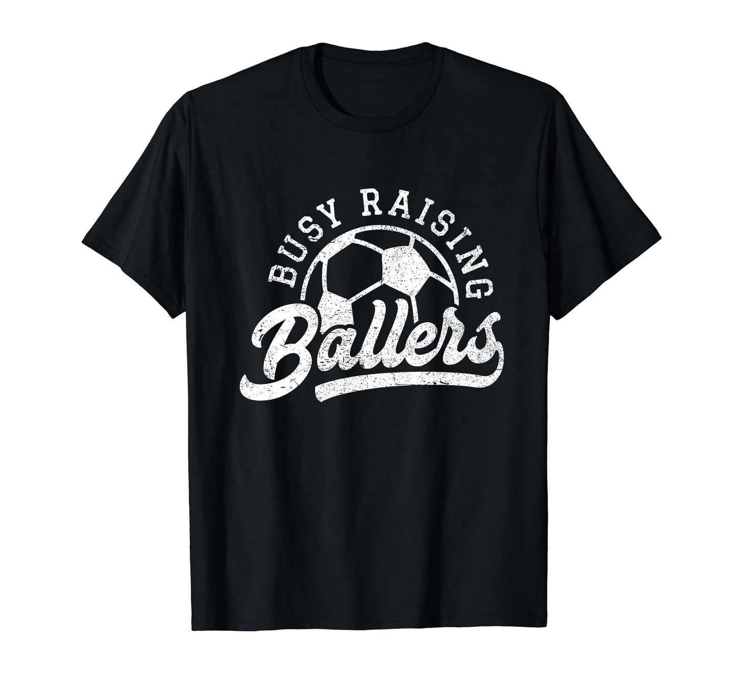 Busy Raising Ballers Soccer Players Funny T-Shirt - Novelty Apparel Unisex - T-Shirt, Sweatshirt, Hoodie