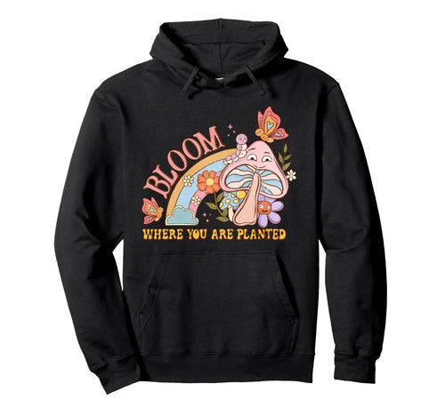 Bloom Where You Are Planted Floral Hoodie - Minimalist Print for Adults - T-Shirt, Sweatshirt, Hoodie
