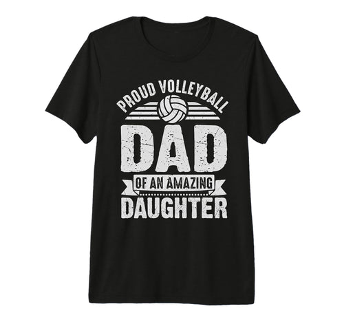 Proud Volleyball Dad Daughter Funny Sport T-Shirt - Novelty Apparel Unisex - T-Shirt, Sweatshirt, Hoodie