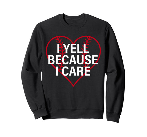 I Yell Because I Care Heart Sweatshirt - Aesthetic Graphic for Adults - T-Shirt, Sweatshirt, Hoodie