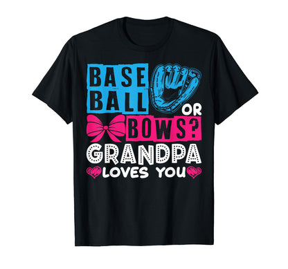Funny Baseball Or Bows Grandpa Loves You T-Shirt - Unique Graphic Unisex - T-Shirt, Sweatshirt, Hoodie