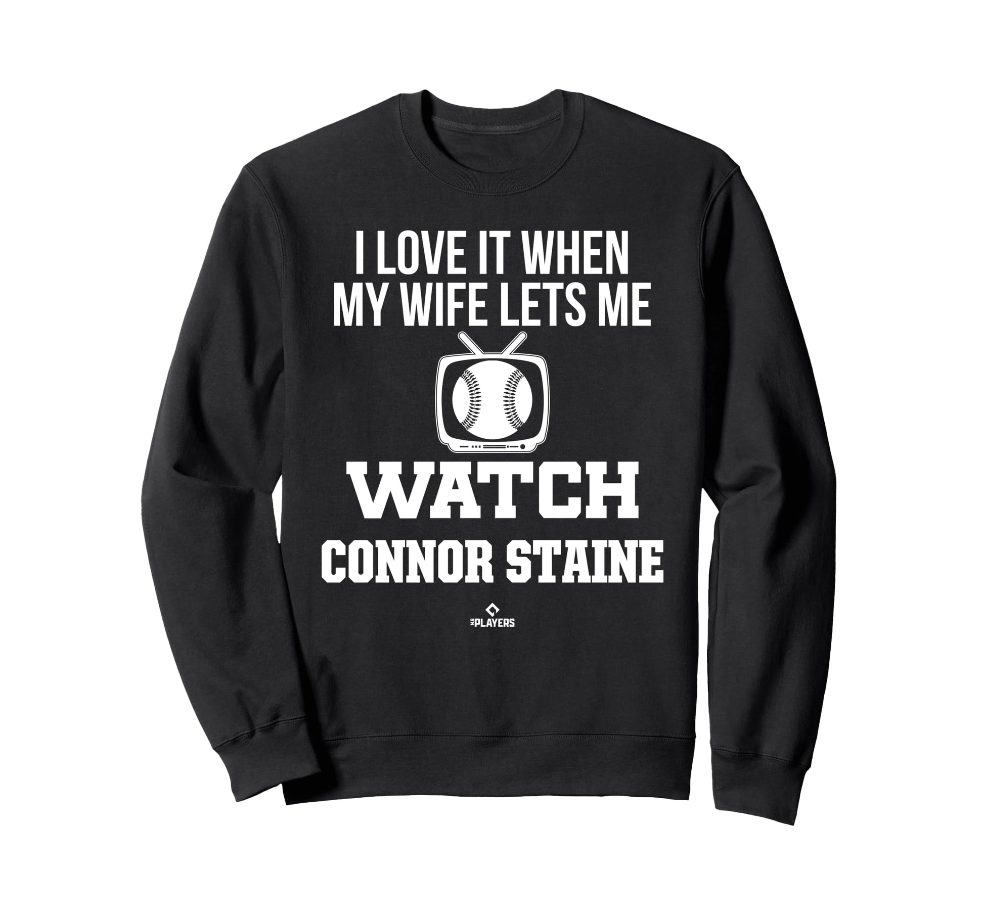 My Wife Lets Me Watch Connor Staine Sweatshirt - Aesthetic Graphic Unisex - T-Shirt, Sweatshirt, Hoodie
