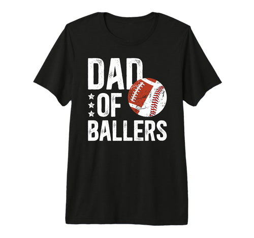 Mens Dad Ballers Proud Baseball Football T-Shirt - Trendy Graphic Unisex - T-Shirt, Sweatshirt, Hoodie