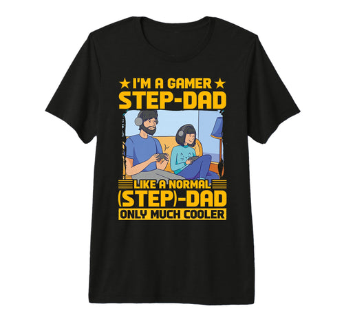 Im Gamer Step Dad Like Normal Dad T-Shirt - Streetwear Style Men Women - T-Shirt, Sweatshirt, Hoodie
