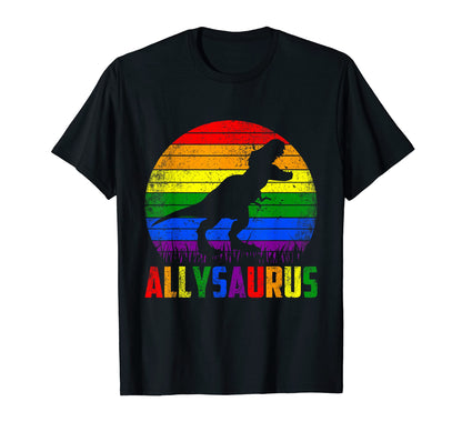 Ally Saurus Dinosaur Lgbt Flag Gay T-Shirt - Fun Novelty Design Unisex - T-Shirt, Sweatshirt, Hoodie