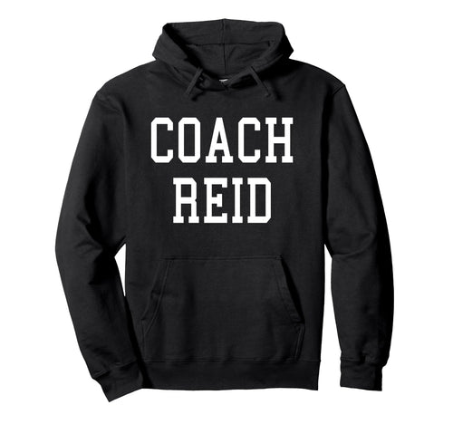 Coach Reid Custom Soccer Baseball Hoodie - Casual Everyday Wear for Adults - T-Shirt, Sweatshirt, Hoodie