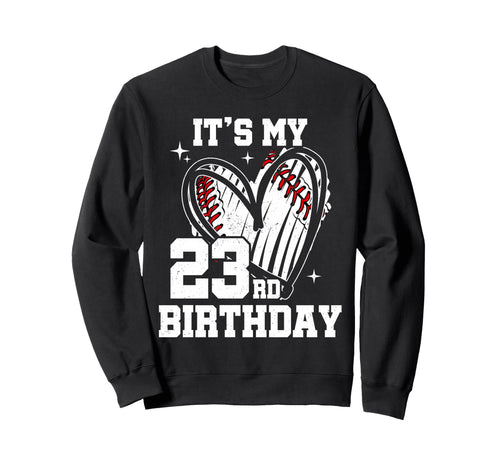 Its My 23Rd Birthday Baseball Heart Sweatshirt - Graphic Print for Adults - T-Shirt, Sweatshirt, Hoodie