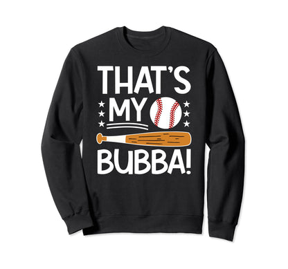 Thats My Bubba Baseball Brother Sweatshirt - Graphic Print for Adults - T-Shirt, Sweatshirt, Hoodie