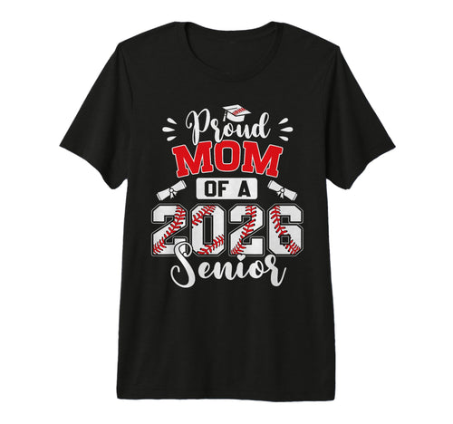 Proud Mom Baseball Senior 2026 Graduation T-Shirt - Trendy Graphic Unisex - T-Shirt, Sweatshirt, Hoodie