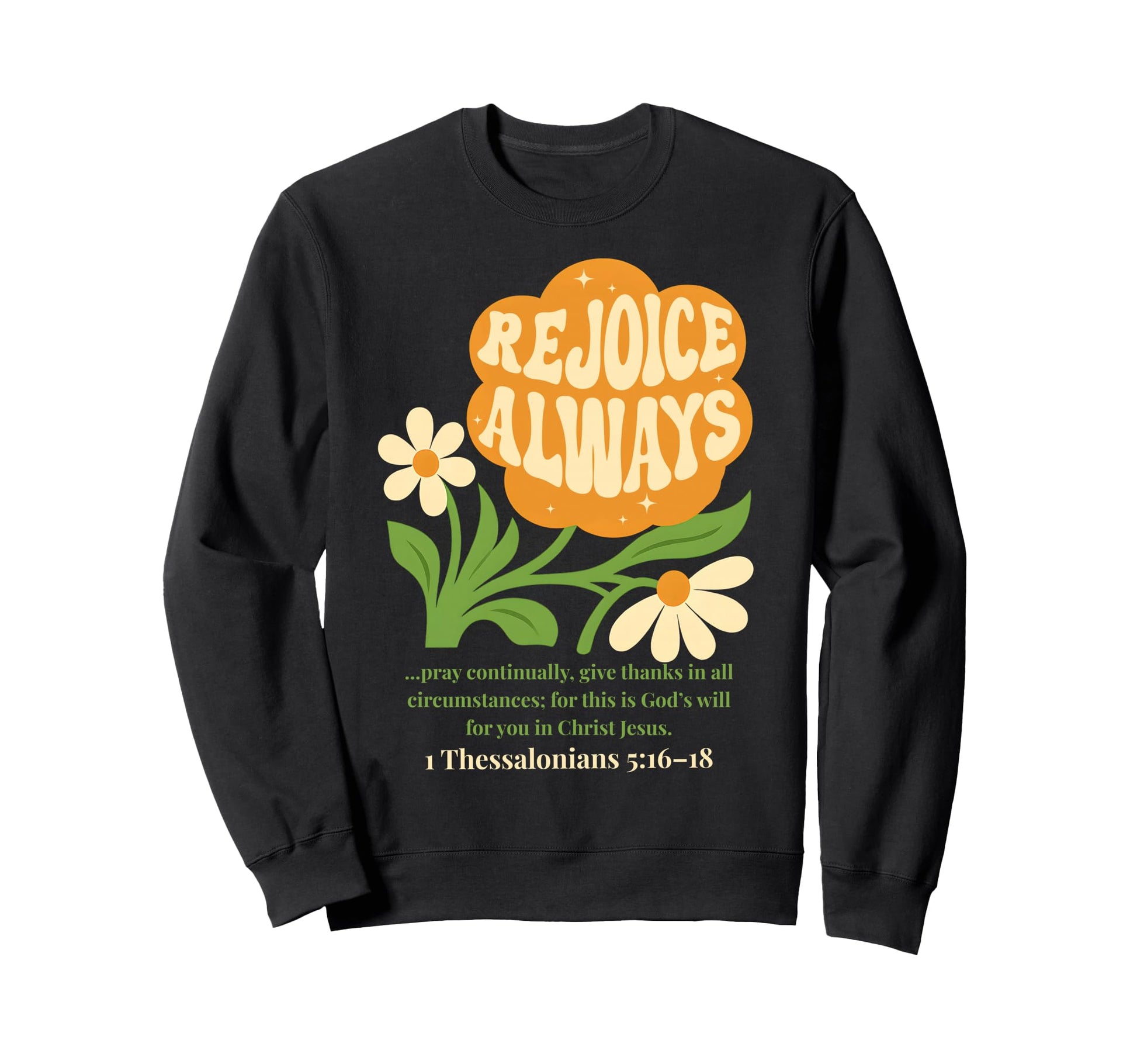Boho Christian Flower Rejoice Always Sweatshirt - Aesthetic Graphic Unisex - T-Shirt, Sweatshirt, Hoodie