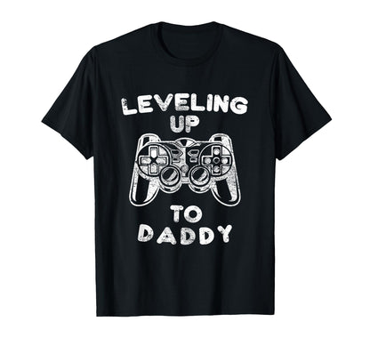 Leveling Up To Daddy Gaming Games T-Shirt - Aesthetic Graphic for Adults - T-Shirt, Sweatshirt, Hoodie
