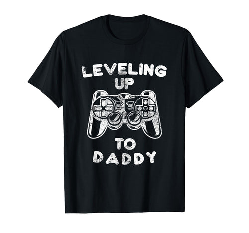 Leveling Up To Daddy Gaming Games T-Shirt - Aesthetic Graphic for Adults - T-Shirt, Sweatshirt, Hoodie