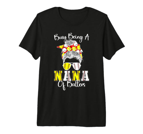 Softball Baseball Nana Ballers T-Shirt - Casual Everyday Wear Men Women - T-Shirt, Sweatshirt, Hoodie