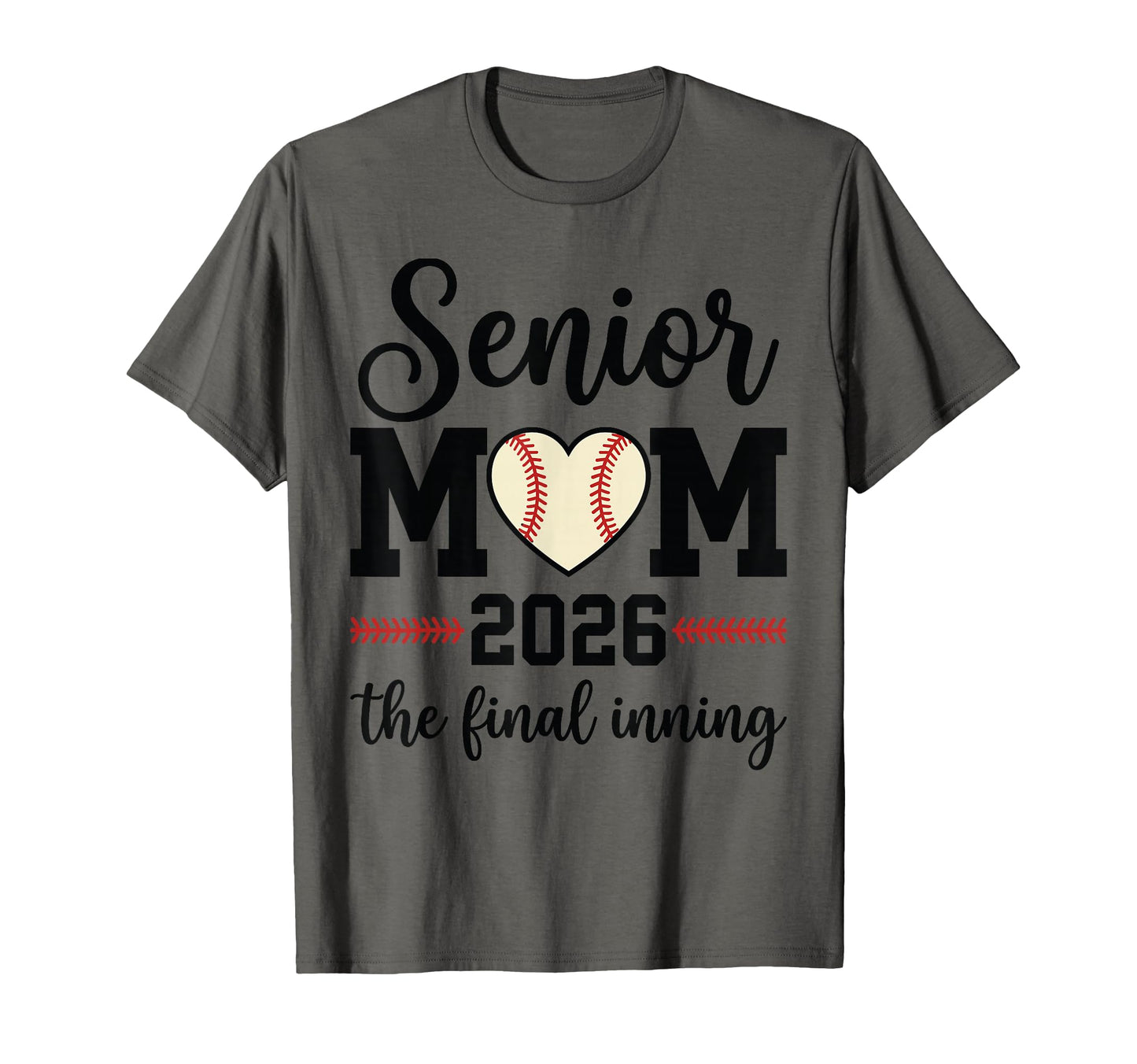Baseball Senior Mom 2026 Final Inning T-Shirt - Trendy Graphic Unisex - T-Shirt, Sweatshirt, Hoodie