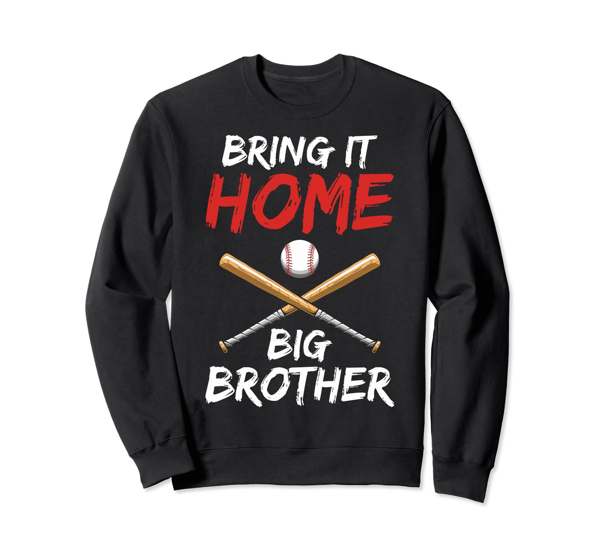 Bring It Home Big Brother Sweatshirt - Casual Everyday Wear Men Women - T-Shirt, Sweatshirt, Hoodie