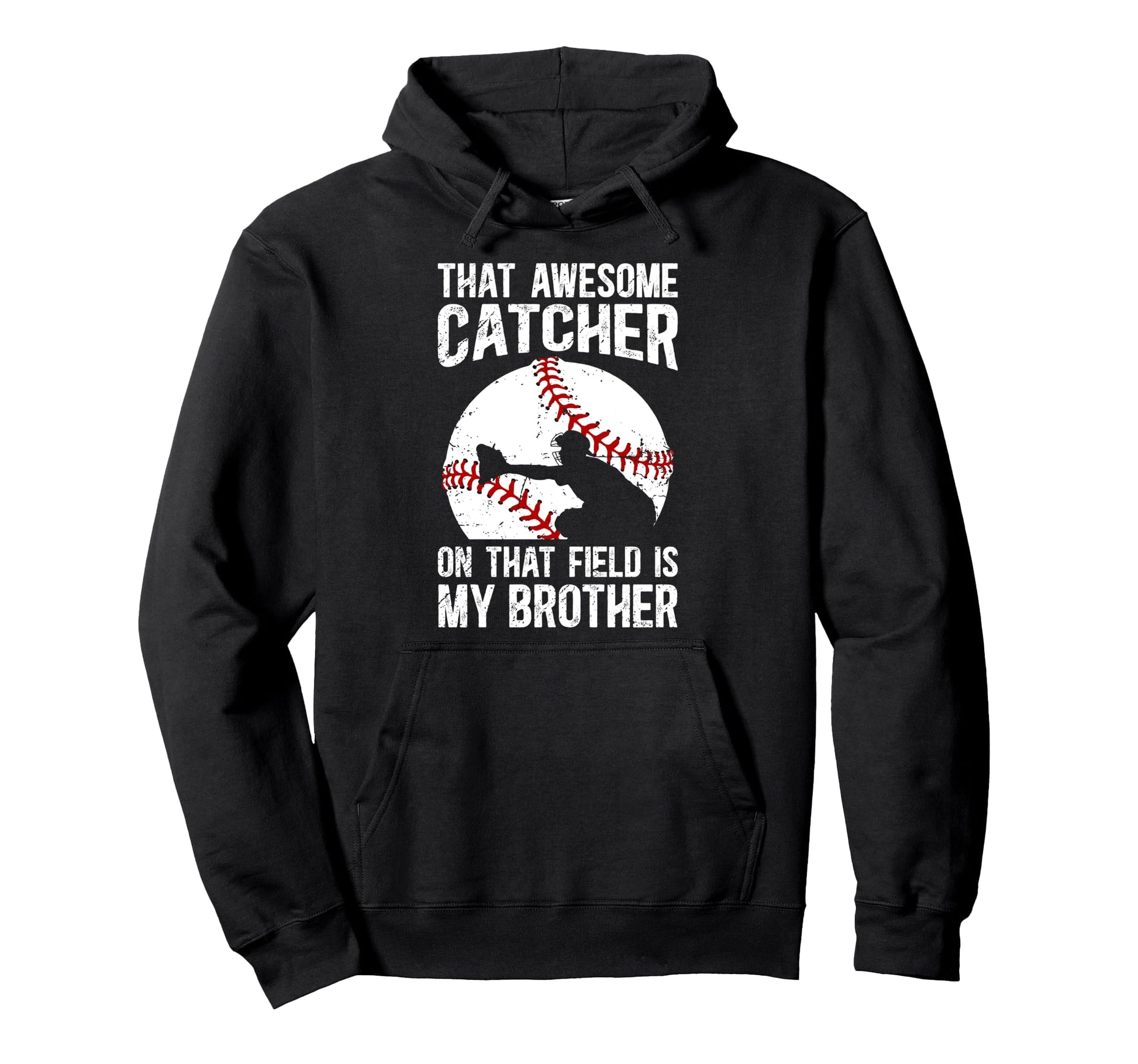 Baseball Catcher Brother Proud Baseball Hoodie - Graphic Print Men Women - T-Shirt, Sweatshirt, Hoodie