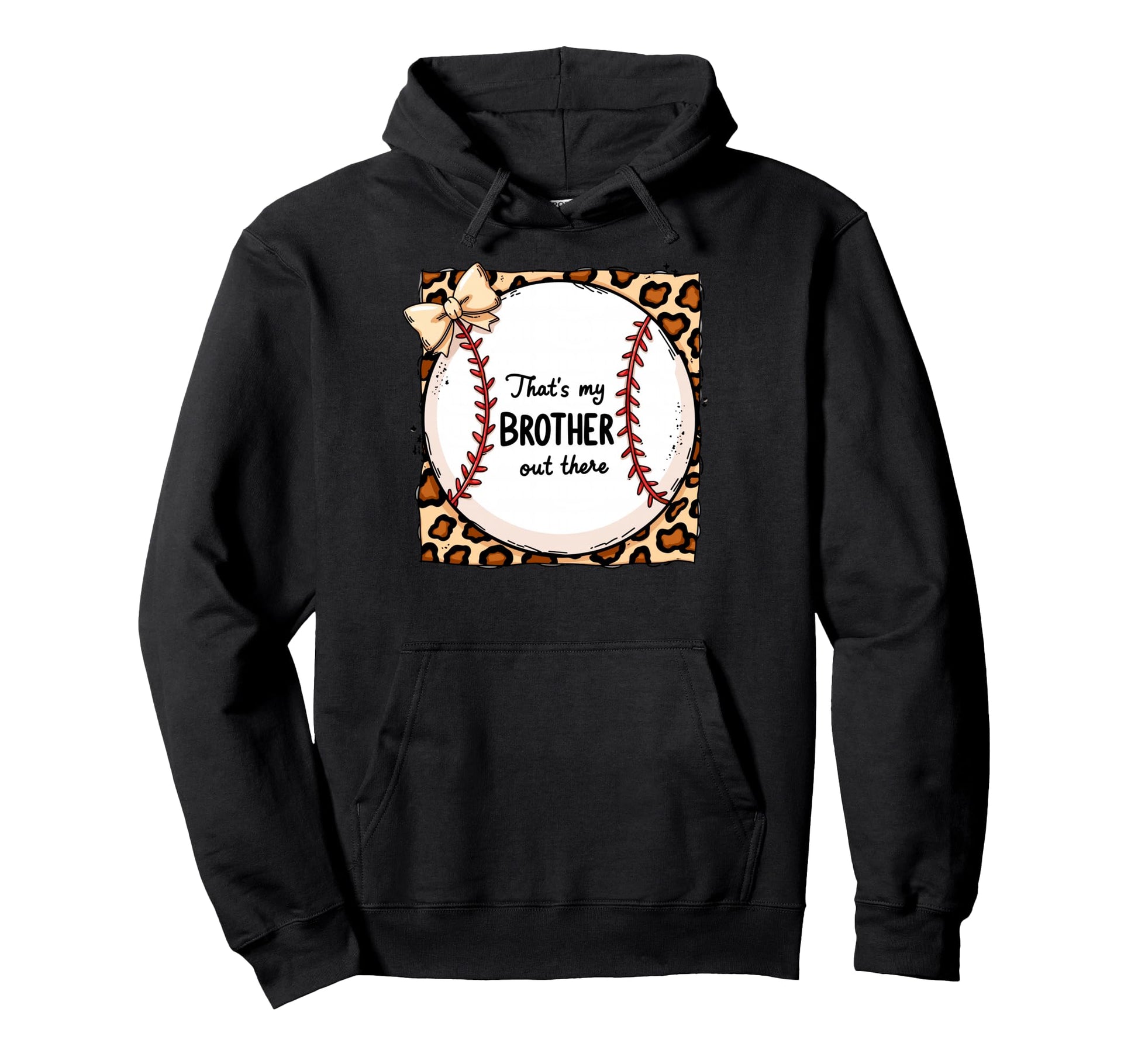 Thats My Brother Out There Baseball Hoodie - Unique Graphic for Adults - T-Shirt, Sweatshirt, Hoodie