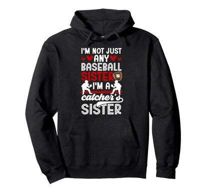 Im Baseball Catcher Sister Baseball Hoodie - Trendy Graphic Men Women - T-Shirt, Sweatshirt, Hoodie