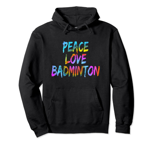 Peace Love Badminton Outfit Peace Love Hoodie - Graphic Print Men Women - T-Shirt, Sweatshirt, Hoodie