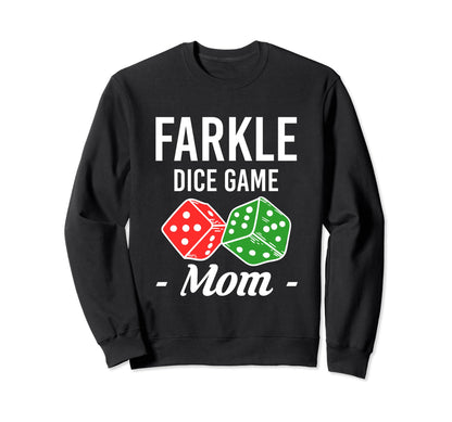 Dice Game Mom Farkle Player Dice Sweatshirt - Fun Novelty Design Unisex - T-Shirt, Sweatshirt, Hoodie