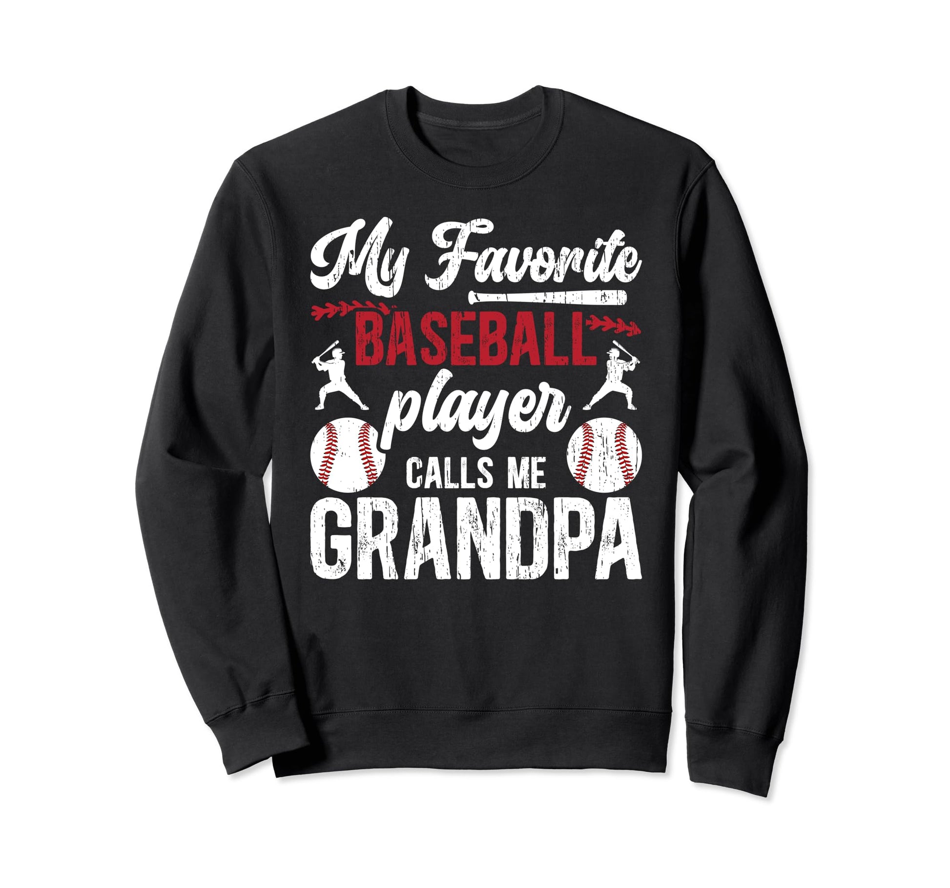 My Favorite Baseball Player Grandpa Sweatshirt - Fun Novelty Design Unisex - T-Shirt, Sweatshirt, Hoodie